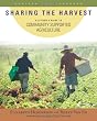 Sharing the Harvest: A Citizen's Guide to Community Supported Agriculture, Revised and Expanded