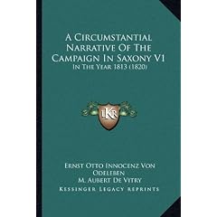 A Circumstantial Narrative of the Campaign in Saxony V1: In the Year 1813 (1820)