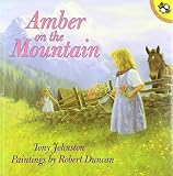 Amber on the Mountain (Picture Puffin Books) by Johnston, Tony, Duncan, Robert A. (1998) Paperback