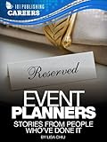 Event Planners: Stories From People Who've Done It (Careers 101 Kindle Book Series)