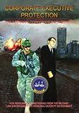 Corporate Executive Protection: A Manual for Inspiring Corporate Bodyguards