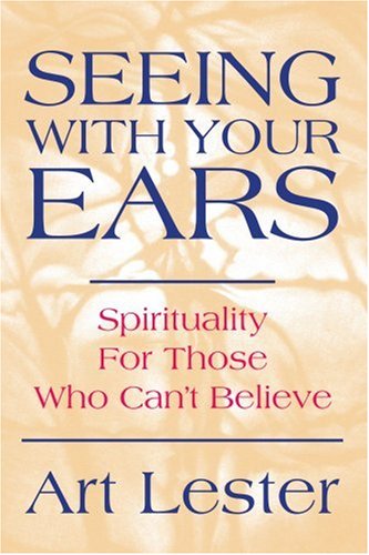 Seeing With Your Ears: Spirituality For Those Who Can't Believe under The Books Store