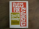 Rules for Radicals: A Practical Primer for Realistic Radicals (0394443411) by Alinsky, Saul David