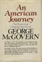 An American Journey: The Presidential Campaign Speeches of George McGovern.