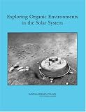 Exploring Organic Environments In The Solar System