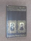 Dearest Mama : letters between Queen Victoria and the Crown Princess of Prussia 1861-1864