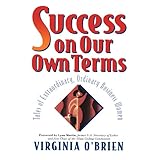 success on our own terms tales of extraordinary ordinary business women