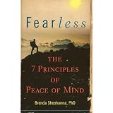 Fearless: The 7 Principles of Peace of Mind ~ Brenda Shoshanna