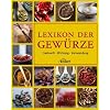 Lexikon der Gew�rze: Herkunft - Wirkung - Verwendung