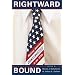 Rightward Bound: Making America Conservative in the 1970s