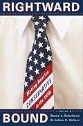 Rightward Bound: Making America Conservative in the 1970s