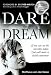 Books : Dare to Dream: If you can see the invisible today, God will make it visible tomorrow
