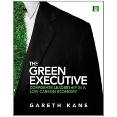 The Green Executive: Corporate Leadership in a Low Carbon Economy