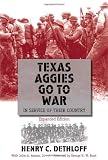 Texas Aggies Go to War: In Service of Their Country, Expanded Edition (Centennial Series of the Association of Former Students, Texas A&M University)