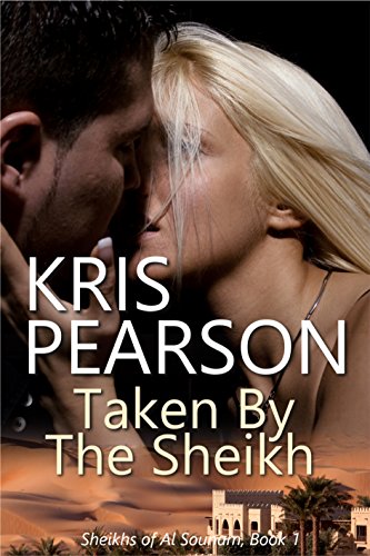 Taken by the Sheikh: Sexy contemporary sheikh kidnap romance (Sheikhs of Al Sounam Book 1)