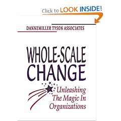 Whole-Scale Change: Unleashing the Magic in Organizations