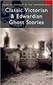 Classic Victorian and Edwardian Ghost Stories (Wordsworth Mystery & Supernatural)