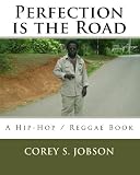 Perfection is the Road: A Hip-Hop / Reggae Book