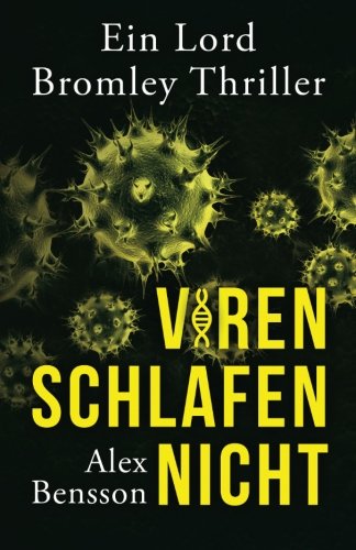 Viren schlafen nicht: Ein Lord Bromley Thriller (German Edition)