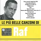 Le Piu' Belle Canzoni di Raf by  RAF 