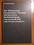Produkt-Bild: Zur Weltsituation der politischen Theologie mit besonderer Ber&uuml;cksichtigung von Leonardo Boff und Gustavo Guti&eacute;rrez