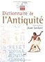 Dictionnaire de l'Antiquit�