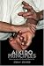 Search : Aikido Principles: Basic Concepts of the Peaceful Martial Art