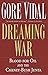 Dreaming War: Blood for Oil and the Cheney-Bush Junta (Nation Books)