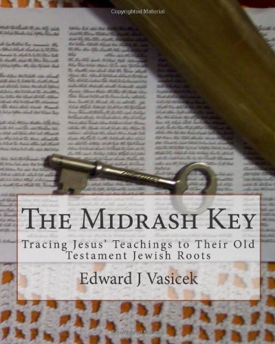 The Midrash Key: Pinpointing the Old Testament Texts from Which Jesus Preached