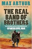 The real band of brothers : first-hand accounts from the last British survivors of the Spanish Civil War