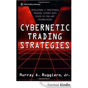 Cybernetic Trading Strategies: Developing a Profitable Trading System with State-of-the-Art Technologies (Wiley Finance)