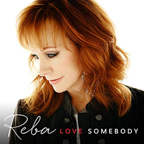 Reba McEntire - Love Somebody (Target Deluxe Edition) - Zortam Music