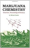Marijuana Chemistry: Genetics, Processing, Potency