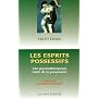 Les esprits possessifs : Une psychoth�rapeute traite de la possession