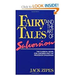 Fairy Tales and the Art of Subversion: The Classical Genre for Children and the Process of Civilization