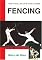 Fencing: Techniques of Foil, Epee and Sabre