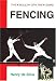 Fencing: Techniques of Foil, Epee and Sabre by Brian Pitman