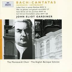 J.S. Bach: Ascension Cantatas BWV 43 / 128 / 37 / 11/249b