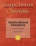 Classic Edition Sources: Multicultural Education (Classic Edition Sources)
