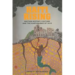 Haiti Rising: Haitian History, Culture and the Earthquake of 2010