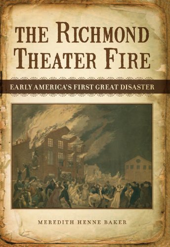 The Richmond Theater Fire: Early America's First Great Disaster