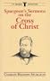 Spurgeon's Sermons on the Cross of Christ (C.H. Spurgeon Sermon Series)