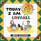 Today I Am Lovable: 365 Positive Activities for Kids (Loomans, Diane)