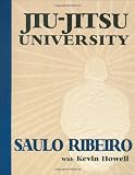 by Kevin Howell, by Saulo Ribeiro Jiu-Jitsu University(text only) [Paperback]2008