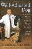 The Well-Adjusted Dog: Dr. Dodman's Seven Steps to Lifelong Health and Happiness for Your BestFriend