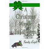 a christmas miracle the gift of love