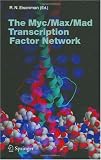 The Myc/Max/Mad Transcription Factor Network (Current Topics in Microbiology and Immunology)