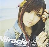 Miracle Gliders (初回限定盤) (DVD付) (喜多村英梨)