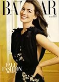 Harper's Bazaar Magazine August 2011+Anne Hathaway+Fall Fashion Preview+Author Stieg Larsson, Queen Elizabeth & Rita Wilson+Michael Kors+The Smurfs+The Secret Life of Coco Chanel+The Real Kate Moss