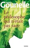 Le philosophe qui n\'était pas sage par Laurent Gounelle Le philosophe qui n\'était pas sage par Laurent Gounelle